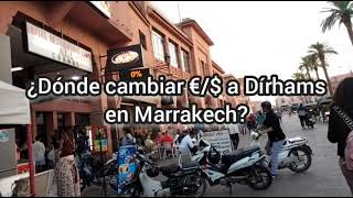 DONDE CAMBIAR PLATA EN MARRAKECH MARRUECOS #marrakech #currencymorocco #exchangemorocco
