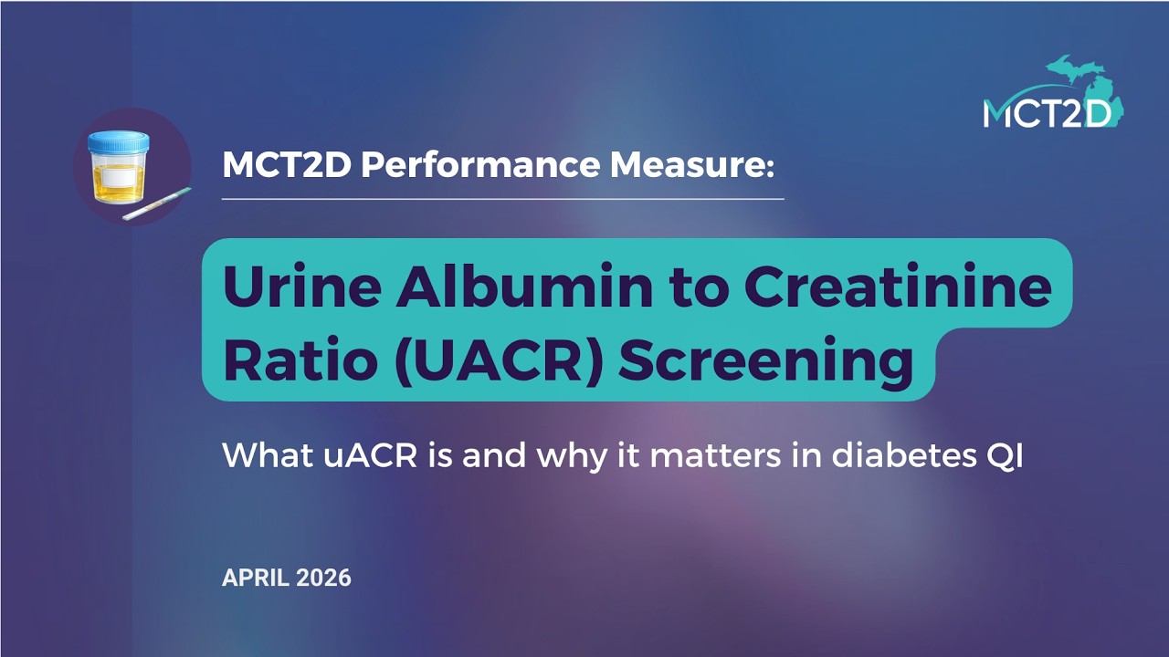 For MCT2D Clinicians: uACR Screening Performance Measure