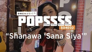 Shanawa &quot;Sana S&#39;ya&quot; by Maymay Entrata | One Music POPSSSS S04E02