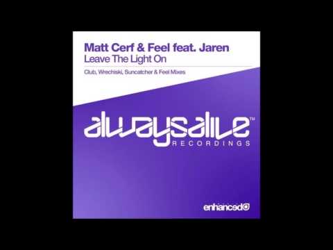 Matt Cerf & Feel feat. Jaren - Leave The Light On (Wrechiski Remix)