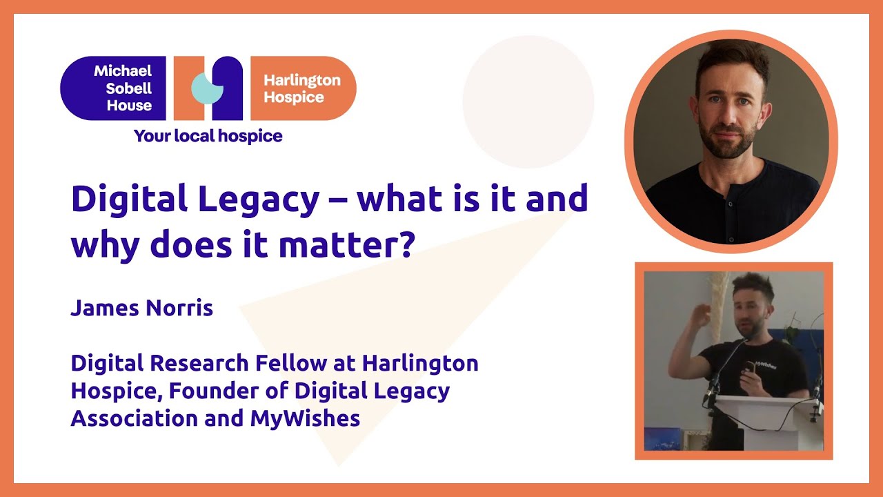 James Norris - Digital Legacy, What Does It Mean and Why It Is Important?