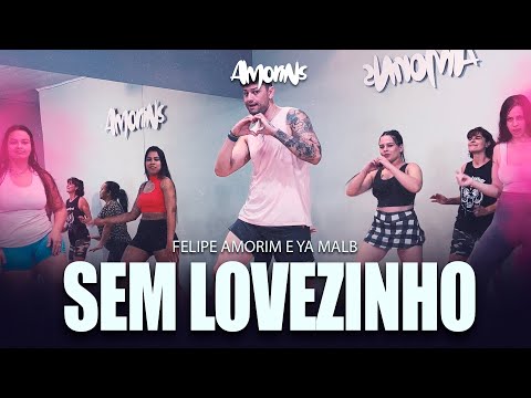 Felipe Amorim e Ya Malb - Sem Lovezinho- Coreografia Amorins