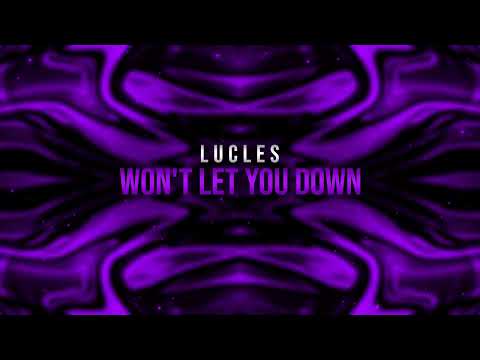Lucles - Won't Let You Down