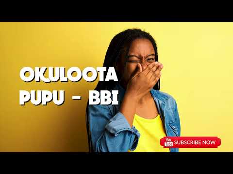 Okuloota  Pupu/Bbi, Kitegeeza kki?