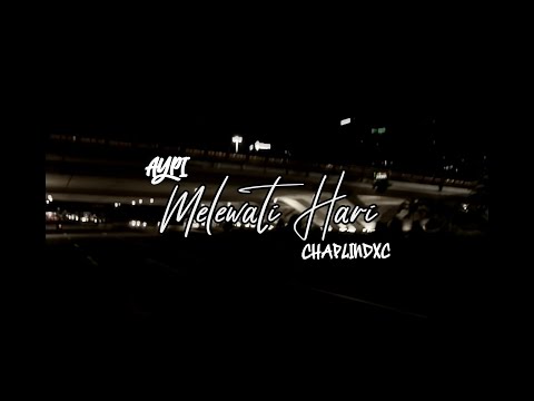 AYPI FT CHAPLINDXC - Melewati Hari ( Lyrics Video )