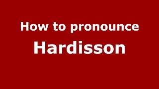 How to pronounce Hardisson