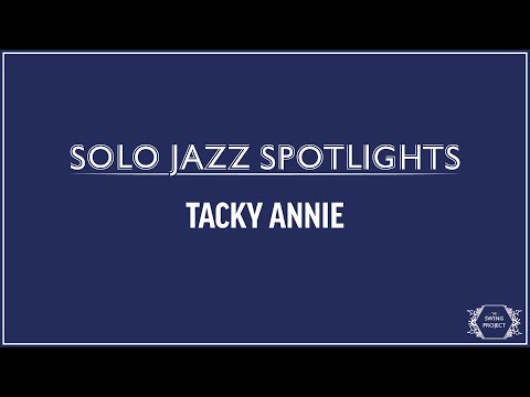 Solo Jazz Spotlights - Tacky Annie