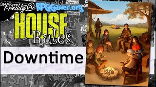 Downtime | House Rules