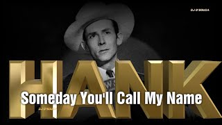 Hank Williams - Someday You&#39;ll Call My Name (1955)