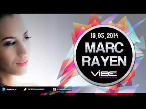 Marc Rayen - Exclusive Vibes Ep. 23 (Vibe Fm 19.05.2014)