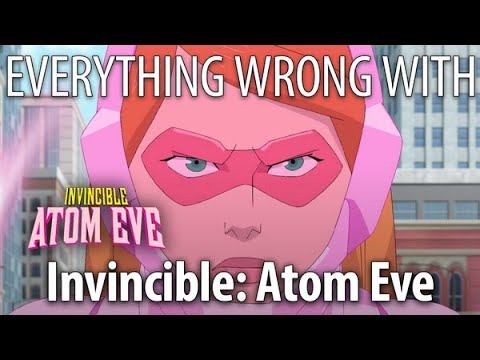Everything Wrong With Invincible: Atom Eve - "Atom Eve Special"