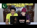 Shubh - Dior (Official Music Video) PAKISTANIS REACTION |