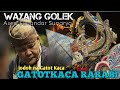 GATOTKACA RARABI ASEP SUNANDAR SUNARYA Gatotkaca Wayanggolek