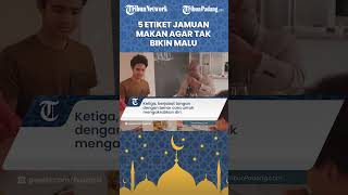 Catat, 5 Etiket Jamuan Makan agar Tak Bikin Malu di Momen Lebaran