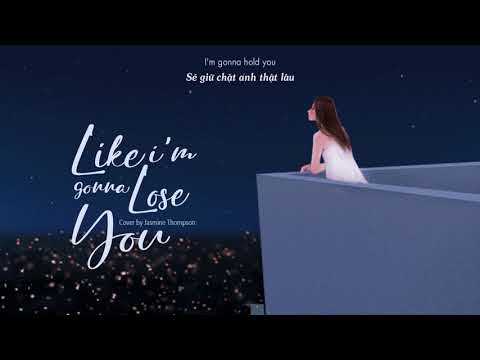 Vietsub | Like I'm Gonna Lose You - Cover by Jasmine Thompson | Lyrics Video