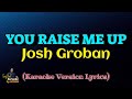 You Raise Me Up - Josh Groban (Karaoke Version Lyrics)