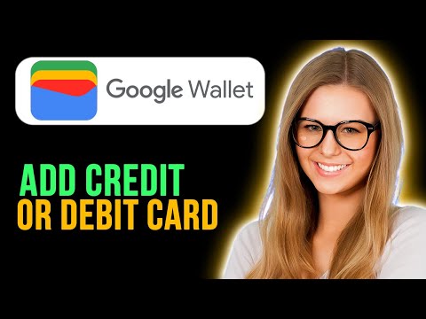 How To Add A credit or debit Card In Google Wallet (Full Tutorial)