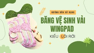 HƯỚNG DẪN SỬ DỤNG BVS VẢI WINGPAD