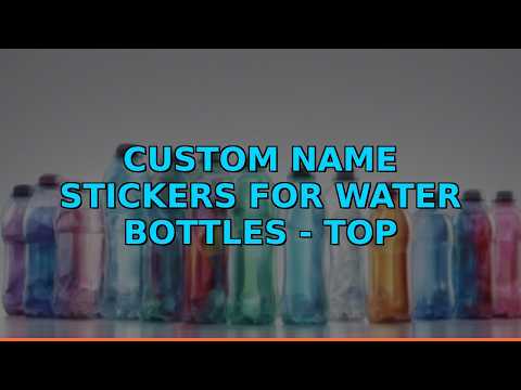 Custom Name Stickers for Water Bottles - Top Amazon Pick