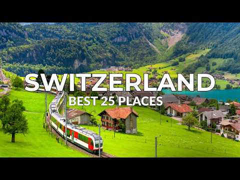Top 25 Places to Visit in Switzerland - Swiss Travel Guide