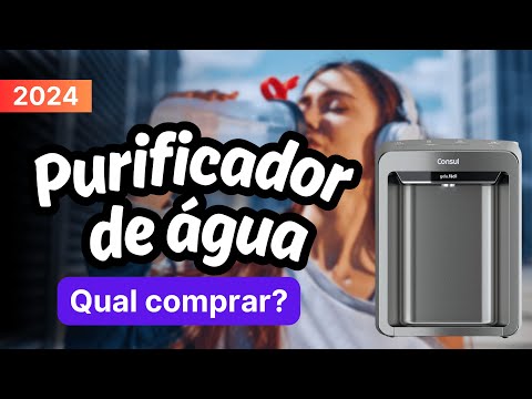 Qual O Melhor Purificador De Água Do Mercado Para Comprar Em 2024 Com O Melhor Custo Benefício?