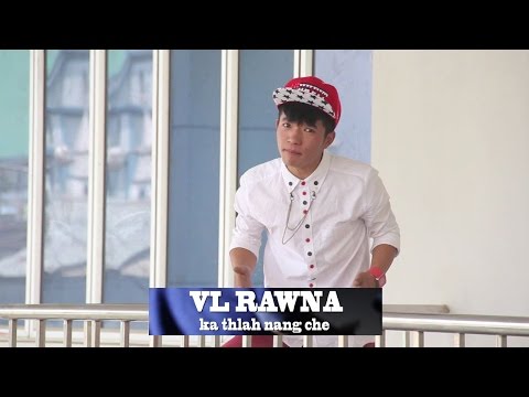 VL Rawna - Ka thlah nang che (Official Music Video)