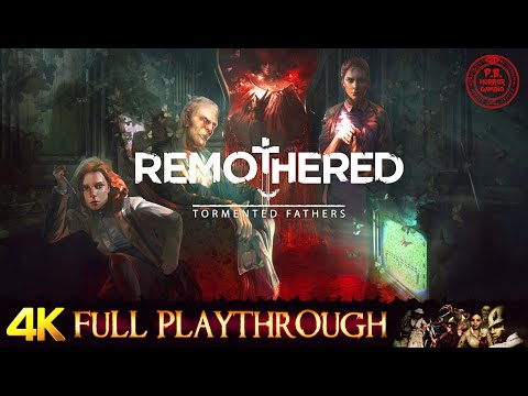 REMOTHERED : Tormented Fathers | Full Gameplay Walkthrough No Commentary 4K 60FPS