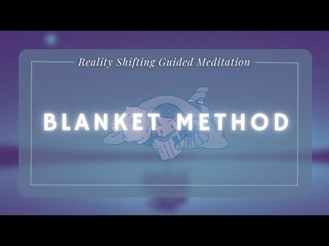 Blanket Method Reality Shifting: Guided Meditation for Beginners