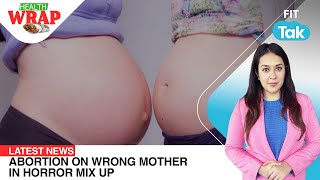 Prague Hospital Performs Abortion On Wrong Woman, Can Hair Treatment Effect Kidneys? | HEALTH WRAP