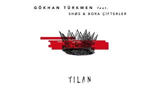 Yılan [SHØS &amp; Bora Çifterler Remix] - Gökhan Türkmen