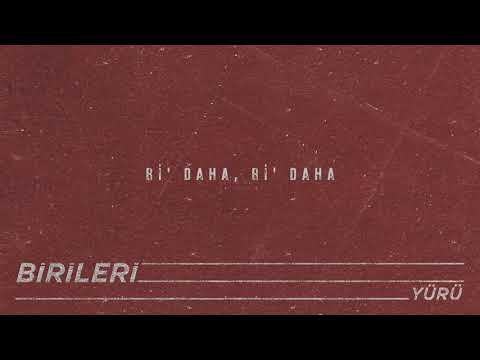 BİRİLERİ - Yürü (Lyric Video)