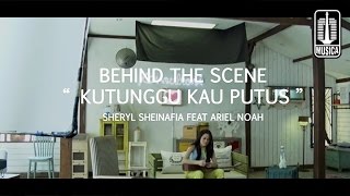 Sheryl Sheinafia Feat. Ariel NOAH - Kutunggu Kau Putus (Behind The Scene)