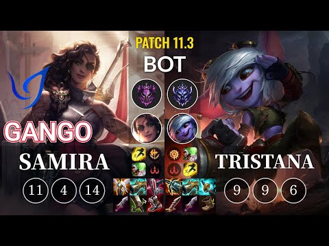 CGA Gango Samira vs Tristana Bot - KR Patch 11.3