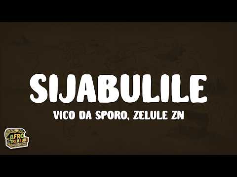 Vico Da Sporo, Zelule zn - Sijabulile (Lyrics)