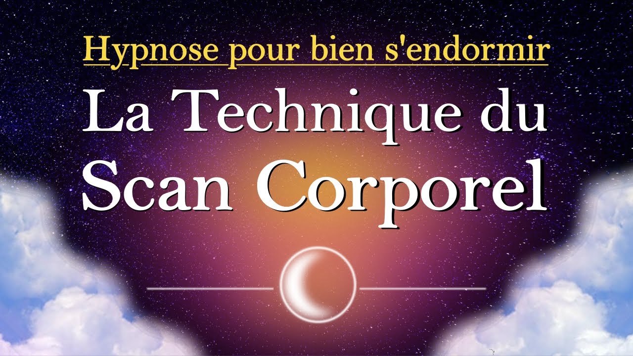 Hypnose pour dormir la technique du scan corporel (reupload)