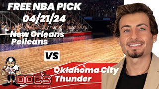 NBA Picks - Pelicans vs Thunder Prediction, 4/21/2024 Best Bets, Odds & Betting Tips | Docs Sports