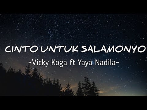 CINTO UNTUK SALAMONYO - Vicky Koga ft Yaya Nadila || lirik lagu yang sekarang lagi viral dan hits