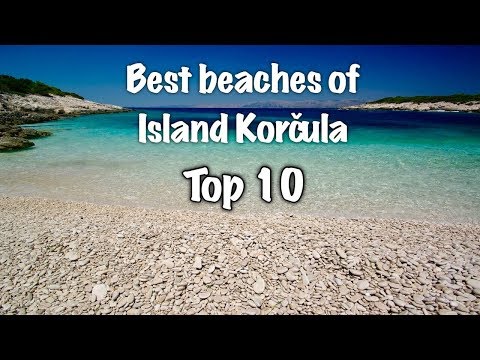 Top 10 Beaches On Island Korčula 2025