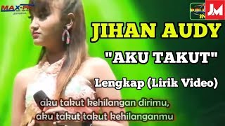Download lagu Jihan Audy - AKU TAKUT - New Pallapa Full Lirik Video Terbaru mp3 Download lagu Jihan Audy - AKU TAKUT - New Pallapa Full Lirik Video Terbaru mp3