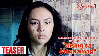 GISING SA MAGDAMAG | TEASER 2 | Elizabeth Oropesa, Mat Ranillo III, Rio Locsin