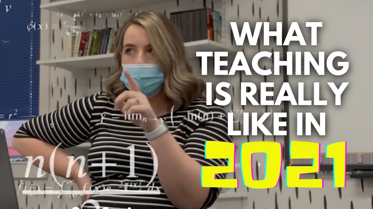 What Teaching is Really Like in 2021