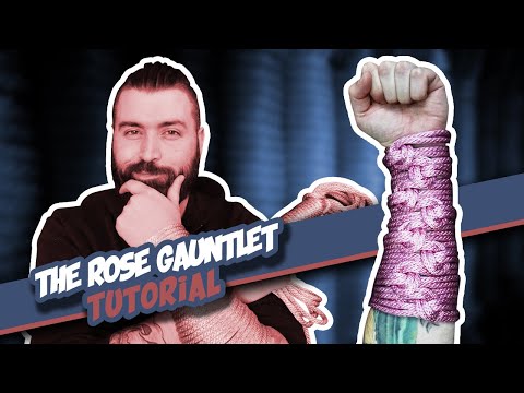The Rose Gauntlet Tutorial