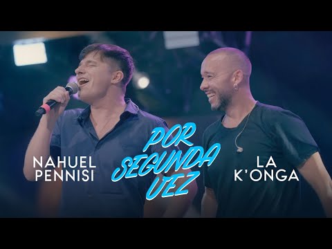 La Konga, Nahuel Pennisi - POR SEGUNDA VEZ (Video Oficial)