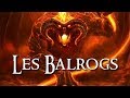 The BALROGS - The world of Tolkien
