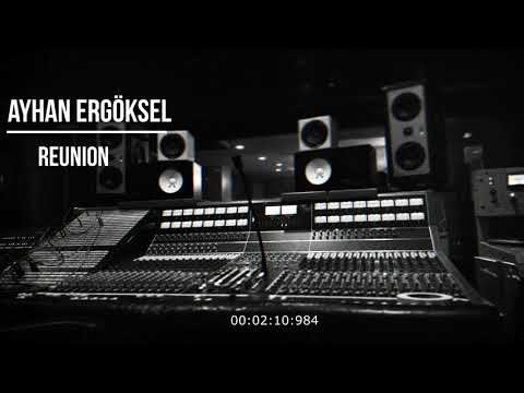 Ayhan Ergöksel - REUNION