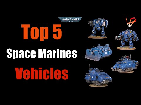 Top 5 Space Marines Vehicles for YOUR army | Warhammer 40K tactics