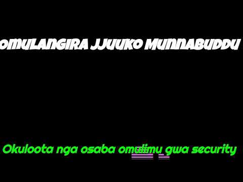 okuloota nga osaba omulimu gwa security - Omulangira Jjuuko Munnabuddu