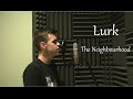 Lurk - The Neighbourhood Cover 