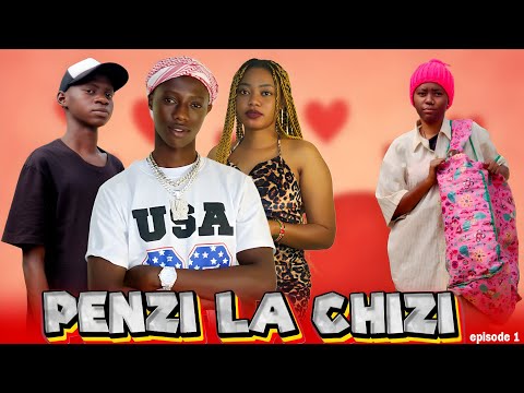 PENZI LA CHIZI  EPISODE  [ 1 ] love story 💞