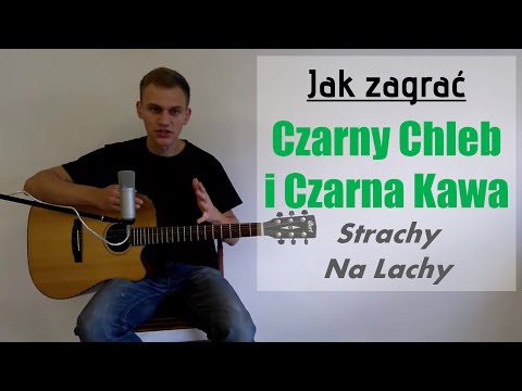 #60 Jak zagrać Czarny Chleb i Czarna Kawa - Strachy na Lachy na gitarze - JakZagrac.pl